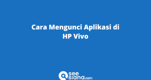 Cara Mengunci Aplikasi di HP Vivo